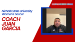 Nicholls State University Women’s Soccer – Coach Juan Garcia