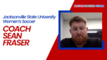 Jacksonville State University Women’s Soccer – Coach Sean Fraser